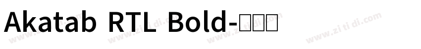 Akatab RTL Bold字体转换